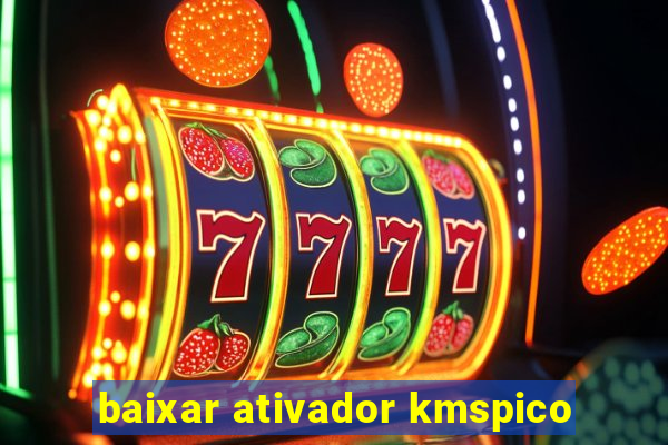 baixar ativador kmspico